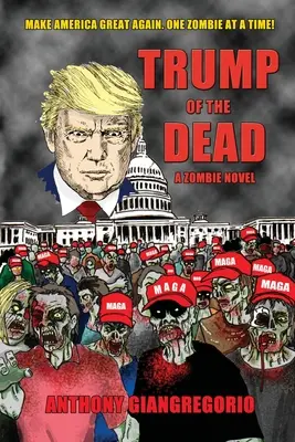 Trumf mŕtvych: román o zombie - Trump of the Dead: A zombie Novel