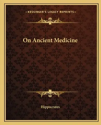 O starovekej medicíne - On Ancient Medicine