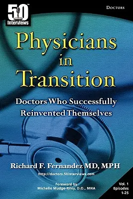 Lekári v prechode: Lekári, ktorí úspešne vynašli sami seba - Physicians in Transition: Doctors Who Successfully Reinvented Themselves