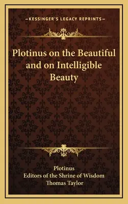 Plotinos o krásnom a o rozumnej kráse - Plotinus on the Beautiful and on Intelligible Beauty