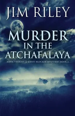 Vražda v Atchafalayi - Murder in the Atchafalaya