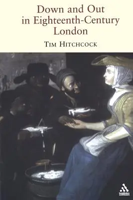 V Londýne osemnásteho storočia na dne a mimo neho - Down and Out in Eighteenth-Century London
