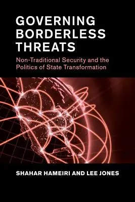 Riadenie hrozieb bez hraníc: Hrozby bez hraníc: netradičná bezpečnosť a politika transformácie štátu - Governing Borderless Threats: Non-Traditional Security and the Politics of State Transformation