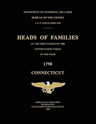 Hlavy rodín pri prvom sčítaní obyvateľov Spojených štátov amerických v roku 1790: Connecticut - Heads of Families at the First Census of the United States Taken in the Year 1790: Connecticut