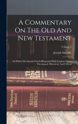 Komentár k Starému a Novému zákonu: v ktorom je posvätný text ilustrovaný rozsiahlymi poznámkami, teologickými, historickými a kritickými; 2. zväzok - A Commentary On The Old And New Testament: In Which The Sacred Text Is Illustrated With Copious Notes, Theological, Historical, And Critical; Volume 2