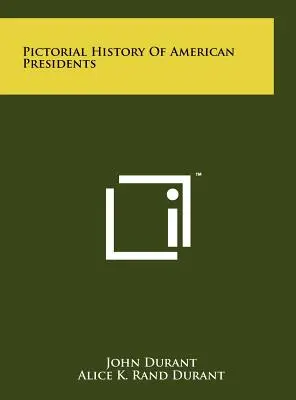 Obrazové dejiny amerických prezidentov - Pictorial History Of American Presidents