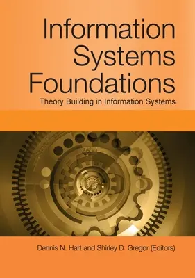 Základy informačných systémov: Základy informačných systémov: Budovanie teórie v informačných systémoch - Information Systems Foundations: Theory Building in Information Systems
