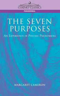 Sedem cieľov: Skúsenosti s psychickými javmi - The Seven Purposes: An Experience in Psychic Phenomena