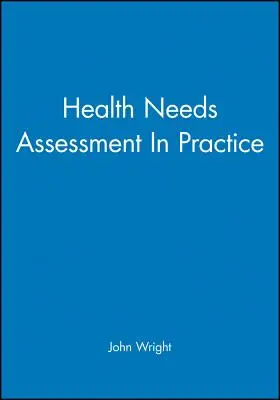 Hodnotenie zdravotných potrieb v praxi - Health Needs Assessment in Practice