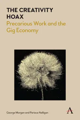 The Creativity Hoax: Prekérna práca a ekonomika gigov - The Creativity Hoax: Precarious Work and the Gig Economy