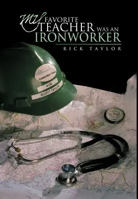 Môj obľúbený učiteľ bol železiarom - My Favorite Teacher Was an Ironworker