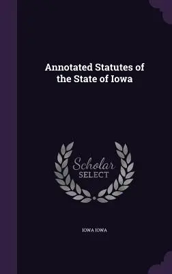Anotované zákony štátu Iowa - Annotated Statutes of the State of Iowa
