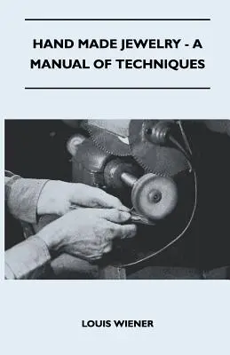 Ručne vyrábané šperky - Príručka techník - Hand Made Jewelry - A Manual of Techniques