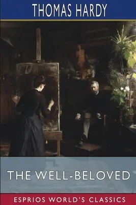 Dobre milovaný (Esprios Classics): Náčrt temperamentu - The Well-Beloved (Esprios Classics): A Sketch of a Temperament