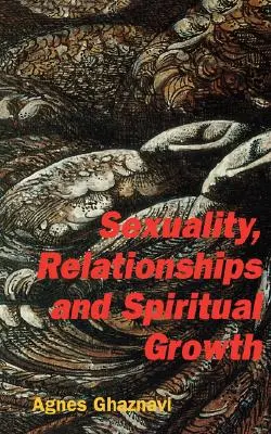 Sexualita, vzťahy a duchovný rast - Sexuality, Relationships and Spiritual Growth