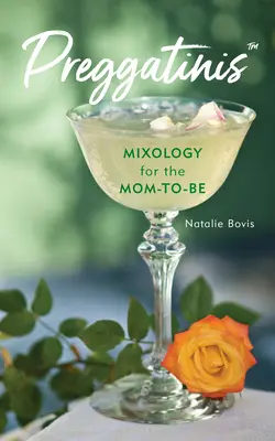 Preggatinis(tm): Mixológia pre budúce mamičky - Preggatinis(tm): Mixology for the Mom-To-Be