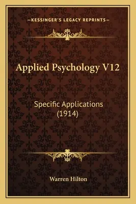 Aplikovaná psychológia V12: Špecifické aplikácie (1914) - Applied Psychology V12: Specific Applications (1914)