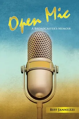 Otvorený mikrofón: Spomienky hlásateľa - Open Mic: A Broadcaster's Memoir