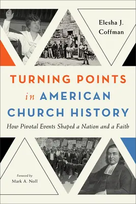 Prelomové momenty v dejinách americkej cirkvi: Ako zlomové udalosti formovali národ a vieru - Turning Points in American Church History: How Pivotal Events Shaped a Nation and a Faith