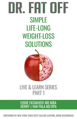 Dr. Fat Off: Jednoduché celoživotné riešenia na chudnutie: Séria Live & Learn 1. časť - Dr. Fat Off: Simple Life-Long Weight-Loss Solutions: Live & Learn Series Part 1