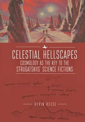 Nebeské pekelné krajiny: Kozmológia ako kľúč k Strugackého vedeckým fikciám - Celestial Hellscapes: Cosmology as the Key to the Strugatskiis' Science Fictions