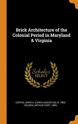 Tehlová architektúra koloniálneho obdobia v Marylande a Virgínii - Brick Architecture of the Colonial Period in Maryland & Virginia