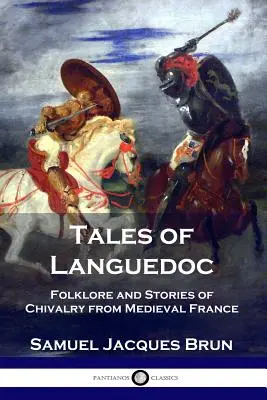 Príbehy Languedocu: Ľudové a rytierske príbehy zo stredovekého Francúzska - Tales of Languedoc: Folklore and Stories of Chivalry from Medieval France
