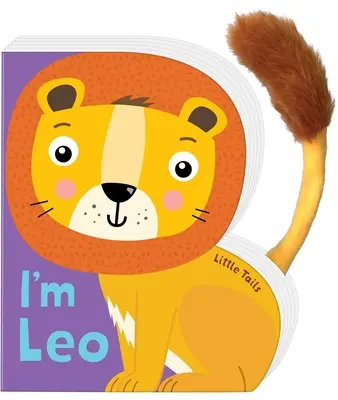 Malé chvosty: Som lev Leo: Stolová kniha s plyšovým chvostom - Little Tails: I'm Leo the Lion: Board Book with Plush Tail