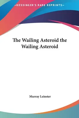 Kvíliaci asteroid Kvíliaci asteroid - The Wailing Asteroid the Wailing Asteroid