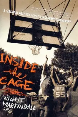 Vnútri klietky: Sezóna na legendárnom turnaji na West 4th Street - Inside the Cage: A Season at West 4th Street's Legendary Tournament
