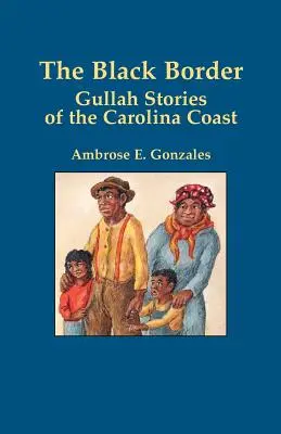 Na čiernej hranici: Gullahské príbehy z pobrežia Karolíny - The Black Border: Gullah Stories of the Carolina Coast