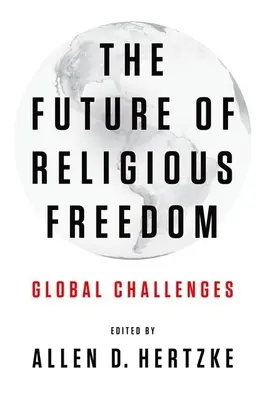Budúcnosť náboženskej slobody: Globálne výzvy - The Future of Religious Freedom: Global Challenges