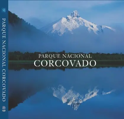 Národný park Corcovado: Čilský národný park Corcovado National National Paradox Corcovado: Chile's Wilderness Jewel - Parque Nacional Corcovado: Chile's Wilderness Jewel