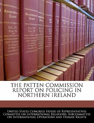 Správa Pattenovej komisie o policajnej činnosti v Severnom Írsku - The Patten Commission Report on Policing in Northern Ireland