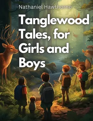 Tanglewoodské príbehy pre dievčatá a chlapcov - Tanglewood Tales, for Girls and Boys