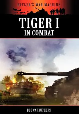Tiger I v boji - Tiger I in Combat