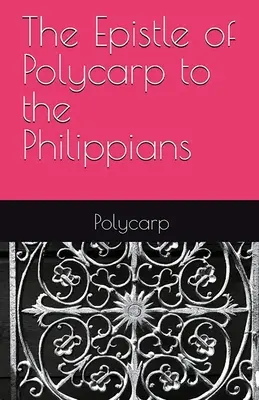 Polykarpov list Filipanom - The Epistle of Polycarp to the Philippians