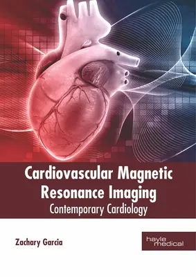 Kardiovaskulárna magnetická rezonancia: Súčasná kardiológia - Cardiovascular Magnetic Resonance Imaging: Contemporary Cardiology