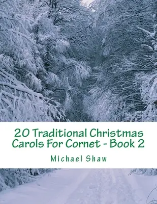 20 tradičných vianočných kolied pre kornet - kniha 2: séria Easy Key pre začiatočníkov - 20 Traditional Christmas Carols For Cornet - Book 2: Easy Key Series For Beginners
