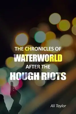 Kroniky vodného sveta po vzbure Hough - The Chronicles of WaterWorld After the Hough Riots