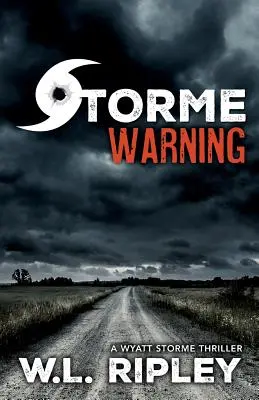Storme Warning: Wyatt Storme Thriller - Storme Warning: A Wyatt Storme Thriller