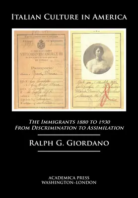 Talianska kultúra v Amerike: Od diskriminácie k asimilácii - Italian Culture in America: The Immigrants, 1880 to 1930 - From Discrimination to Assimilation