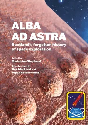 Alba ad Astra - zabudnutá história výskumu vesmíru v Škótsku - Alba ad Astra - Scotland's forgotten history of space exploration