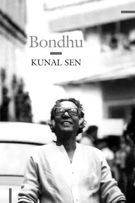 Bondhu: Môj otec, môj priateľ - Bondhu: My Father, My Friend