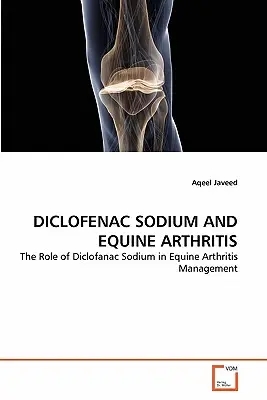 Diklofenak sodný a artritída koní - Diclofenac Sodium and Equine Arthritis