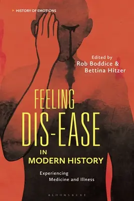 Pocit nevoľnosti v moderných dejinách: Skúsenosti s medicínou a chorobou - Feeling Dis-ease in Modern History: Experiencing Medicine and Illness