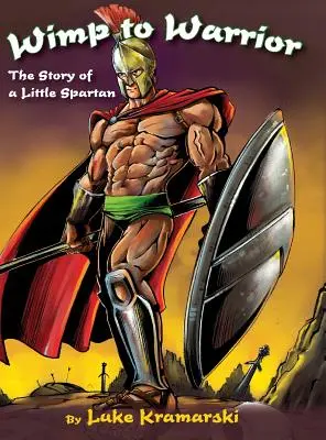 Zo slabocha bojovníkom: Príbeh malého Sparťana - Wimp to Warrior: The Story of a Little Spartan