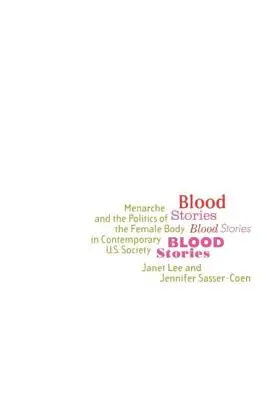 Krvavé príbehy: Menarché a politika ženského tela v súčasnej americkej spoločnosti - Blood Stories: Menarche and the Politics of the Female Body in Contemporary U.S. Society