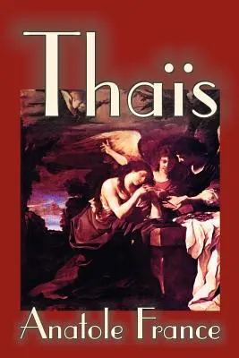 Thais by Anatole France, Beletria, Napínavé - Thais by Anatole France, Fiction, Suspense