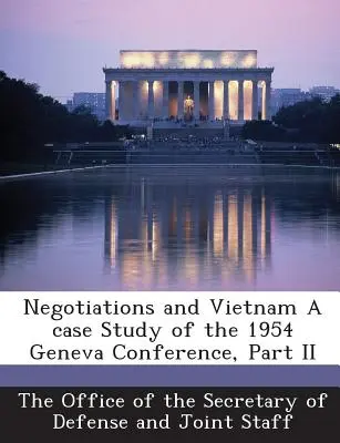 Vyjednávania a Vietnam - prípadová štúdia Ženevskej konferencie z roku 1954, časť II - Negotiations and Vietnam a Case Study of the 1954 Geneva Conference, Part II